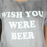 "Wish You Were Beer" Tee